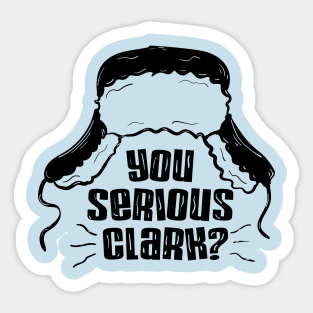 You Serious Clark ? Sticker